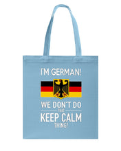 Load image into Gallery viewer, I'm German We Don't Keep Calm Funny Quote T-Shirt Basketweave Tote Bag