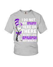 Load image into Gallery viewer, I Do Not Like Epilepsy Anywhere T-Shirt Youth Tee