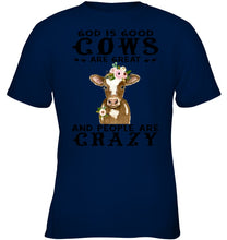 Load image into Gallery viewer, God Is Good Cows People Are Crazy Quote T-Shirt Youth Tee