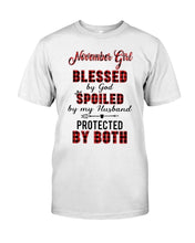 Load image into Gallery viewer, November Girl Blessed By Girl Spoiled By Husband Quote T-Shirt Guys Tee