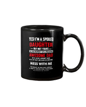 Load image into Gallery viewer, Gift For Spoiled Daughter Funny Quote Mug