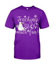 Load image into Gallery viewer, Teaching Is Snow Much Fun Christmas Snowman Gift For Family Guys Tee
