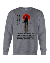 Load image into Gallery viewer, Miyamoto Musashi - Truth Is Not What You Want It To Be Sweatshirt