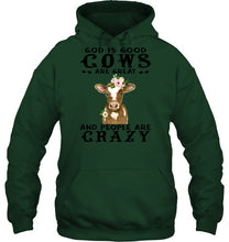 Load image into Gallery viewer, God Is Good Cows People Are Crazy Quote T-Shirt Hoodie