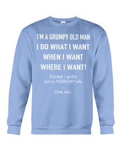 Load image into Gallery viewer, I&#39;m A Grumpy Old Man I Do What I Want Sweatshirt