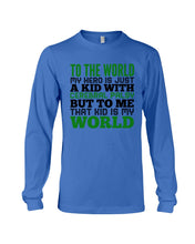 Load image into Gallery viewer, That Kid Is My World Great Gift For Children Family Unisex Long Sleeve