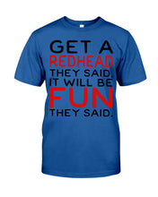 Load image into Gallery viewer, Get A Redhead It Will Be Fun Quote T-Shirt Guys Tee
