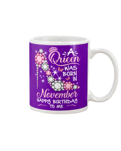 Happy Birthdat To November Queen T-Shirt Mug