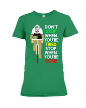 Load image into Gallery viewer, Cycling Don't Stop For Cyclist Ladies Tee