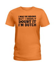 Load image into Gallery viewer, Dutch Doubt Trending Quote T-Shirt Ladies Tee