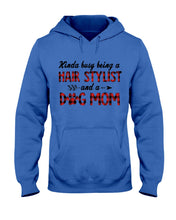 Load image into Gallery viewer, Hair Stylist And Dog Mom Gift For Dog Lovers Funny T-Shirt Hoodie