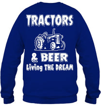 Load image into Gallery viewer, Tractors And Beer Living The Dream Gift For Daddy Father Farmers Sweatshirt