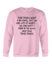 Load image into Gallery viewer, Finn Wants A Cabin In The Woods Away From Those People Sweatshirt