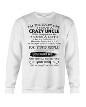Load image into Gallery viewer, I Have A Crazy Uncle Funny Quote Tee Gift Sweatshirt