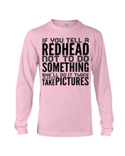 Load image into Gallery viewer, Tell A Redhead Not To Do Something Quote T-Shirt Gift Unisex Long Sleeve
