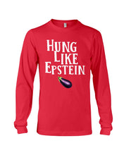 Load image into Gallery viewer, Hung Like Epstein Funny Quote Shirt Unisex Long Sleeve
