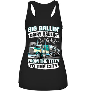 Big Balling Dairy Hauling Gift For Trucker T-Shirt Ladies Flowy Tank