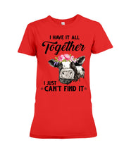 Load image into Gallery viewer, I Have All Together I Just Can't Find It Ladies Tee