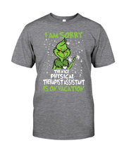 Load image into Gallery viewer, Funny Grinch Quote Physical Therapist On Vacation Christmas Tee Guys Tee