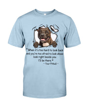 Load image into Gallery viewer, Pitbull I'll Be There Gift For Dog Lovers T-Shirt Guys Tee