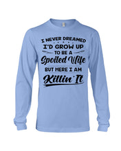 Load image into Gallery viewer, Im A Spoiled Wife I Am Killing It Unisex Long Sleeve