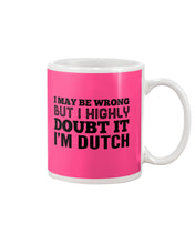 Load image into Gallery viewer, Dutch Doubt Trending Quote T-Shirt Mug