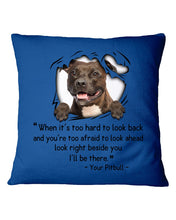 Load image into Gallery viewer, Pitbull I'll Be There Gift For Dog Lovers T-Shirt Pillow Cover