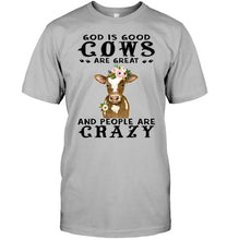 Load image into Gallery viewer, God Is Good Cows People Are Crazy Quote T-Shirt Guys Tee