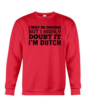 Load image into Gallery viewer, Dutch Doubt Trending Quote T-Shirt Sweatshirt