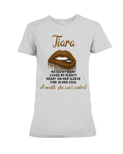 Load image into Gallery viewer, Tiara A Mouth She Can't Control Quote Name T-Shirt Ladies Tee