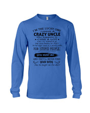 Load image into Gallery viewer, I Have A Crazy Uncle Funny Quote Tee Gift Unisex Long Sleeve