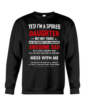 Load image into Gallery viewer, Gift For Spoiled Daughter Funny Quote Sweatshirt