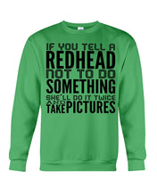 Load image into Gallery viewer, Tell A Redhead Not To Do Something Quote T-Shirt Gift Sweatshirt