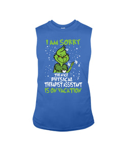 Funny Grinch Quote Physical Therapist On Vacation Christmas Tee Unisex Long Sleeve