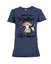 Load image into Gallery viewer, I Have All Together I Just Can't Find It Ladies Tee