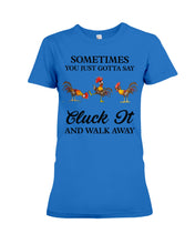 Load image into Gallery viewer, Cluck It Chicken Funny Quote T-Shirt Ladies Tee