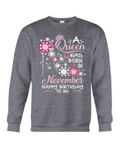 Load image into Gallery viewer, Happy Birthdat To November Queen T-Shirt Sweatshirt