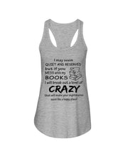 Load image into Gallery viewer, Crazy If You Mess With My Books Gift For Book Lovers T-Shirt Ladies Flowy Tank