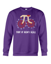 Load image into Gallery viewer, This Is How I Roll Pi Funny T-Shirt Sweatshirt