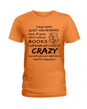 Load image into Gallery viewer, Crazy If You Mess With My Books Gift For Book Lovers T-Shirt Ladies Tee