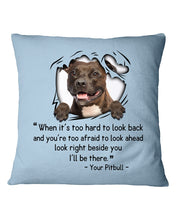Load image into Gallery viewer, Pitbull I'll Be There Gift For Dog Lovers T-Shirt Pillow Cover