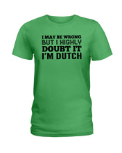 Load image into Gallery viewer, Dutch Doubt Trending Quote T-Shirt Ladies Tee