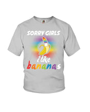 Load image into Gallery viewer, Sorry Girrls I Like Bananas Funny Tee Gift Youth Tee