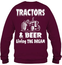 Load image into Gallery viewer, Tractors And Beer Living The Dream Gift For Daddy Father Farmers Sweatshirt