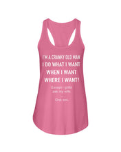Load image into Gallery viewer, I'm A Cranky Old Man I Do What I Want Quote T-Shirt Ladies Flowy Tank