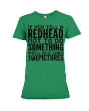 Load image into Gallery viewer, Tell A Redhead Not To Do Something Quote T-Shirt Gift Ladies Tee