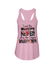 Load image into Gallery viewer, I Was Like Whatever Heifer And The Heifer Whatevered Ladies Flowy Tank