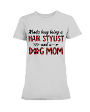 Load image into Gallery viewer, Hair Stylist And Dog Mom Gift For Dog Lovers Funny T-Shirt Ladies Tee
