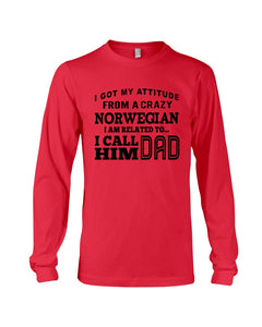 Attitude From Crazy Norwegian Dad Norway Love T-Shirt For Dad Unisex Long Sleeve