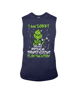 Funny Grinch Quote Physical Therapist On Vacation Christmas Tee Unisex Long Sleeve